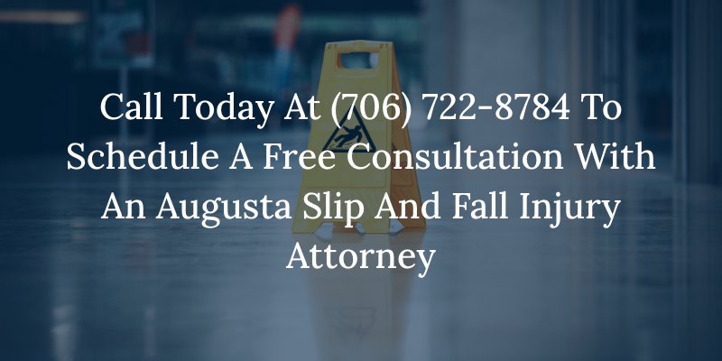 Call today at (706) 722-8784 to schedule a free consultation with an Augusta Slip and Fall Injury Attorney